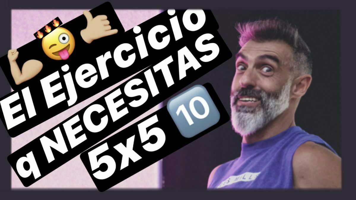 EL ENTRENO  QUE NECESITAS 5X5 10